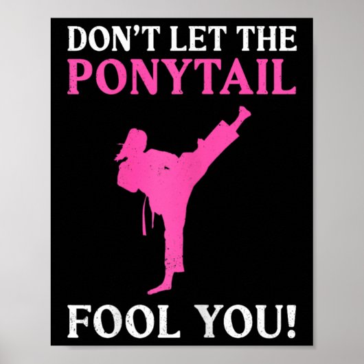 Don't Let The Ponytail Fool You Karate Fighter Mar ポスター (正面)