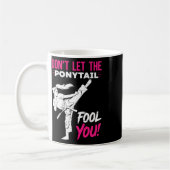 Don't Let The Ponytail Fool You Karate Funny Karat コーヒーマグカップ (左)