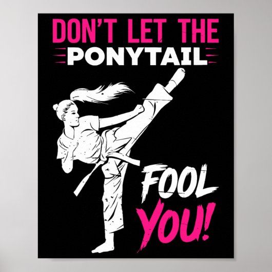Don't Let The Ponytail Fool You Karate Funny Karat ポスター (正面)