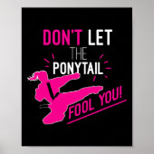 Don't Let The Ponytail Fool You Karate Girl Funny  ポスター (正面)