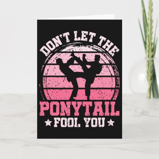 Don't Let The Ponytail Fool You Martial Art Karate カード (正面)