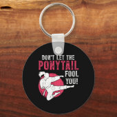 Dont Let The Ponytail Fool You Martial Arts Girl - キーホルダー (正面)