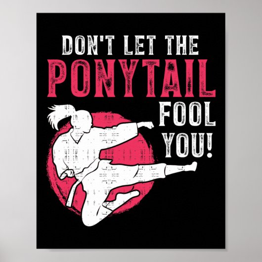 Dont Let The Ponytail Fool You Martial Arts Girl - ポスター (正面)