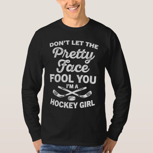 Don't Let The Pretty Face Fool You I'm A Hockey Gi Tシャツ (正面)