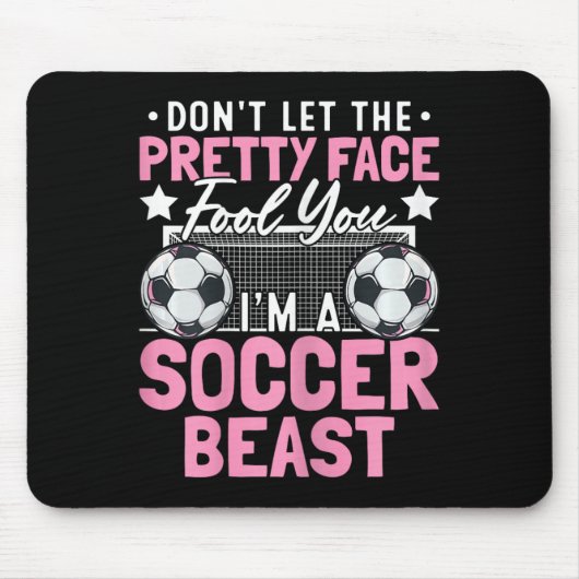 Don't Let The Pretty Face Fool You I'm A Soccer Be マウスパッド (正面)