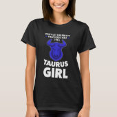 don't let the pretty face fool you I'm a taurus gi Tシャツ (正面)