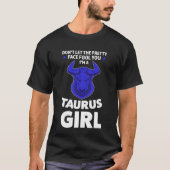don't let the pretty face fool you I'm a taurus gi Tシャツ (正面)