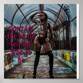 Don't Let The World Tell You Who To Be ポスター