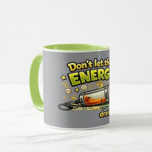 Don't Let Their Energy Drain Yours Coffee Mug  マグカップ (正面左)