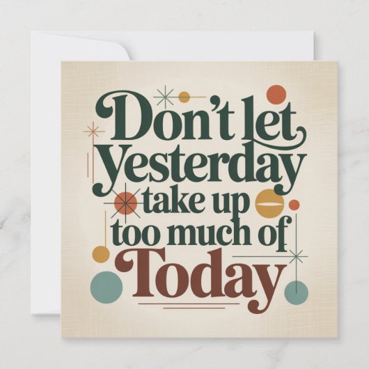 Don't Let Yesterday Take Up Too Much Of Today 招待状 (正面)