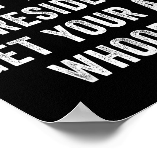 Dont Let Your President Get Your Whooped  ポスター (角)