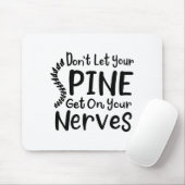 Dont Let Your Sne Get On Nerves Chiropractor  マウスパッド (マウス)