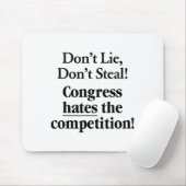 Don't Lie Don't Steal Congress Hates The Competiti マウスパッド (マウス)