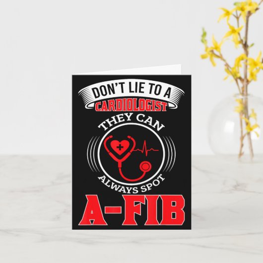 Dont Lie To A Cardiologist St A-fib Funny Cardiolo カード (黄色い花)
