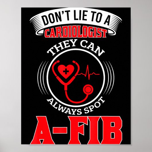 Dont Lie To A Cardiologist St A-fib Funny Cardiolo ポスター (正面)