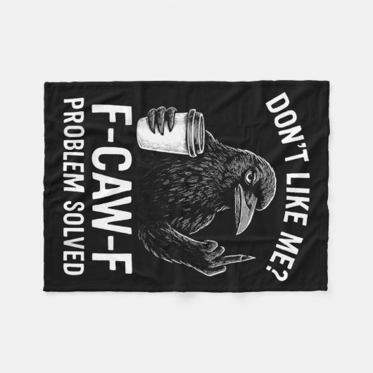 Don't Like Me F-caw-f Problem Solved Crow Meme Hum フリースブランケット (正面(横))