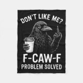 Don't Like Me F-caw-f Problem Solved Crow Meme Hum フリースブランケット (正面)