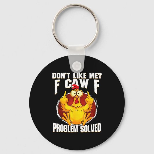Don't Like Me F Caw F Problem Solved Funny Chicken キーホルダー (正面)