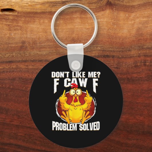 Don't Like Me F Caw F Problem Solved Funny Chicken キーホルダー (正面)