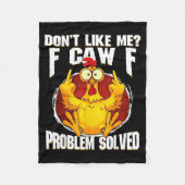 Don't Like Me F Caw F Problem Solved Funny Chicken フリースブランケット (正面)