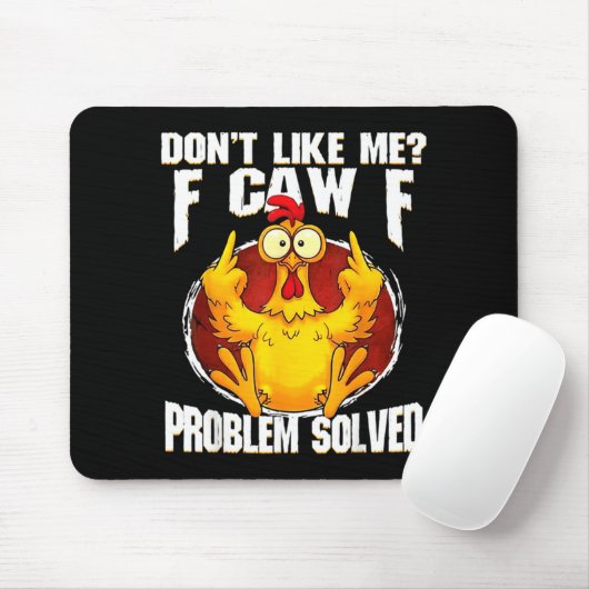 Don't Like Me F Caw F Problem Solved Funny Chicken マウスパッド (マウス)