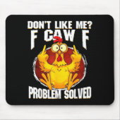 Don't Like Me F Caw F Problem Solved Funny Chicken マウスパッド (正面)