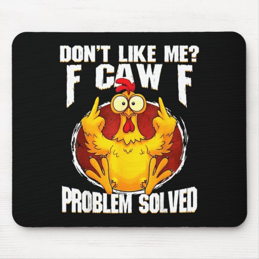 Don't Like Me F Caw F Problem Solved Funny Chicken マウスパッド (正面)