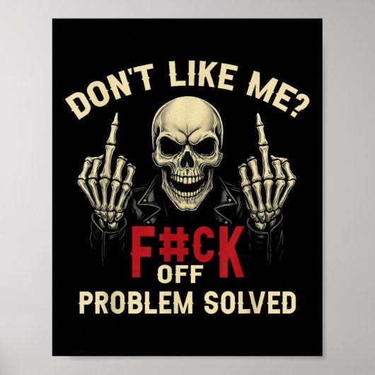 Don't Like Me_ F#ck Off Problem-solved Funny Humor ポスター (正面)
