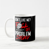 Don't Like Me For Off Problem Solved Funny Men コーヒーマグカップ (左)