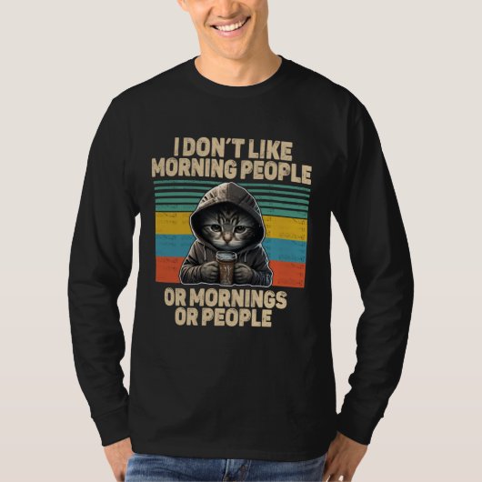 Dont like morning people cat with coffee bad mood tシャツ (正面)