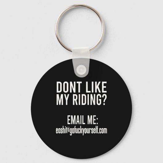 Dont Like My Riding Email Me Ea@goforyourself.com  キーホルダー (正面)