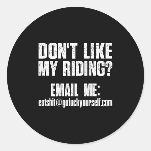 Dont Like My Riding Email Me Ea@goforyourself.com  ラウンドシール (正面)