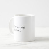 Don't like your Job Coffee mug コーヒーマグカップ (正面左)