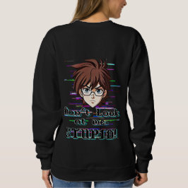 Don't look at me, STUPID  スウェットシャツ