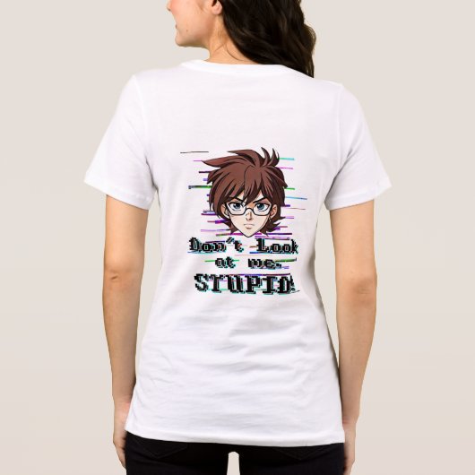 Don't look at me, STUPID  トライブレンドＴシャツ (裏面)