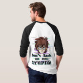 Don't look at me, STUPID  Tシャツ (裏面フル)