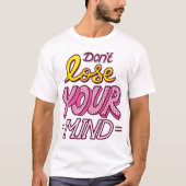 Dont lose your mind tシャツ (正面)