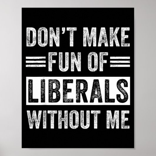Don't Make Fun Of Liberals Without Me ポスター (正面)