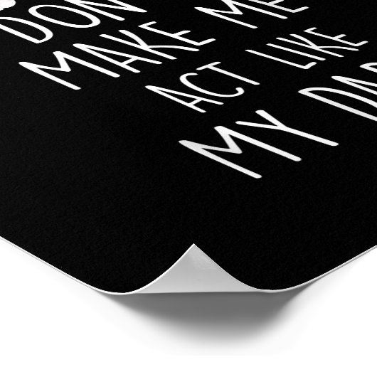 Don't Make Me Act Like My Daddy ポスター (角)