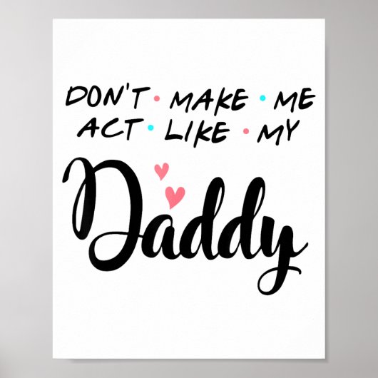Don't Make Me Act Like My Daddy  ポスター (正面)