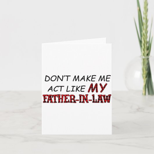 Don't Make Me Act Like My Father-in-law Shirt  カード (正面)