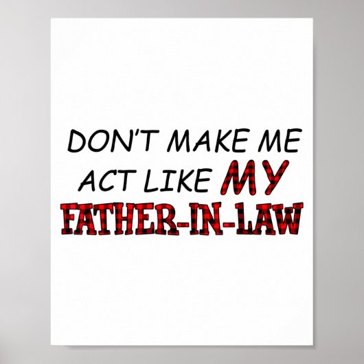 Don't Make Me Act Like My Father-in-law Shirt  ポスター (正面)