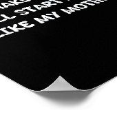 Dont Make Me Angry Or I'll Start Acting Like My Mo ポスター (角)