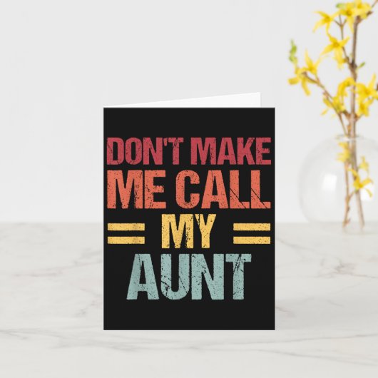 Dont Make Me Call My Aunt Funny Child Kid Mothers  カード (黄色い花)