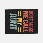 Dont Make Me Call My Aunt Funny Child Kid Mothers  フリースブランケット (正面(横))