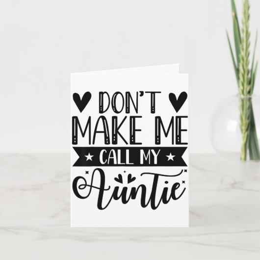 Don't Make Me Call My Auntie Funny Auntie  カード (正面)