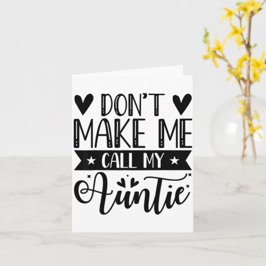 Don't Make Me Call My Auntie Funny Auntie カード (黄色い花)