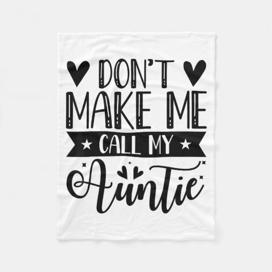 Don't Make Me Call My Auntie Funny Auntie  フリースブランケット (正面)