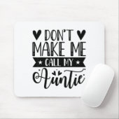 Don't Make Me Call My Auntie Funny Auntie  マウスパッド (マウス)