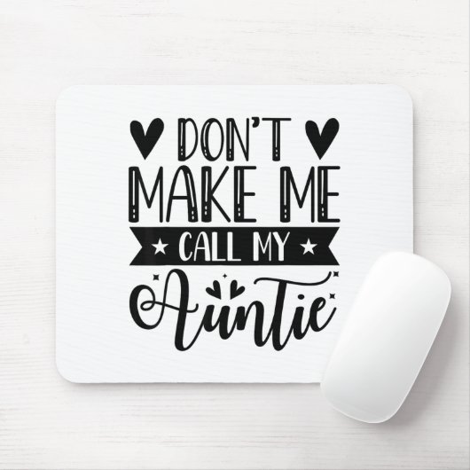 Don't Make Me Call My Auntie Funny Auntie  マウスパッド (マウス)